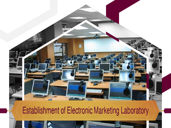 Establishment of Electronic Marketing Laboratory